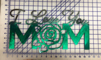 I love you, Mom